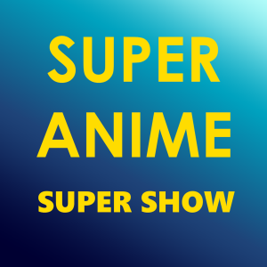 Super Anime Super Show