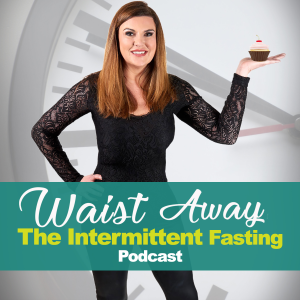 Waist Away: The Intermittent Fasting & Weight Loss Podcast-logo