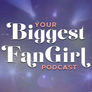 Your Biggest Fangirl Podcast-logo