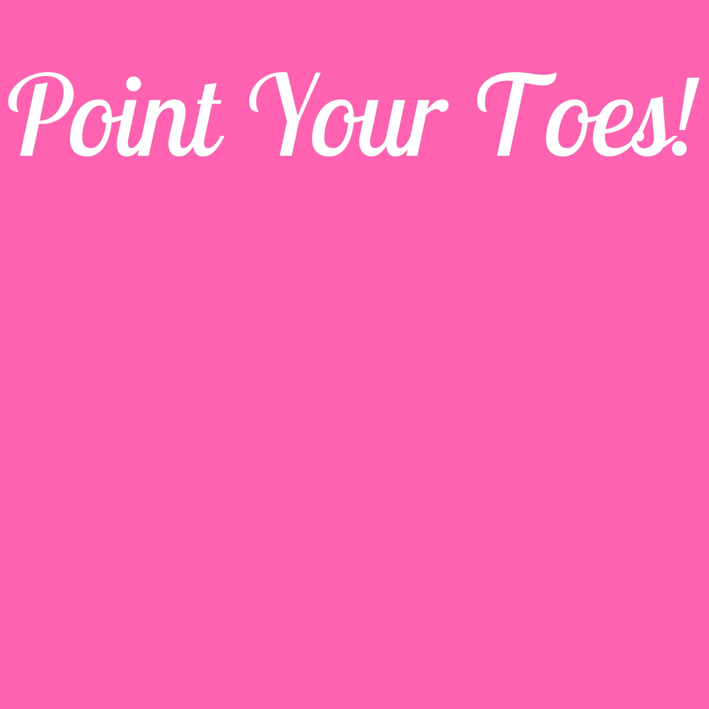 Point Your Toes!