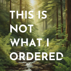 This Is Not What I Ordered: conversations on chronic illness, loss + change-logo