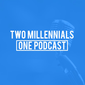 Two Millennials, One Podcast-logo