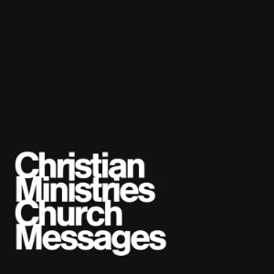 Christian Ministries Church Podcast Messages-logo