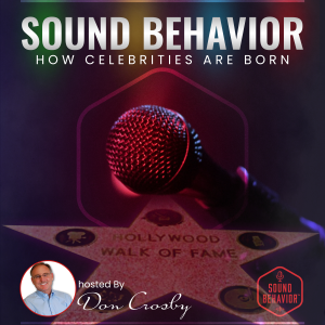 Sound Behavior, How Celbritites Are Born, Host Don Crosby-logo