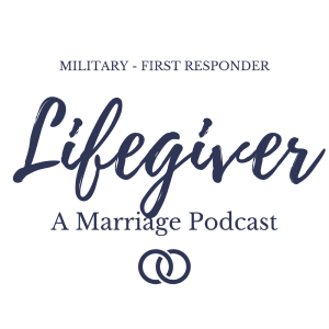Lifegiver: Marriage Podcast for Military & First Responders-logo