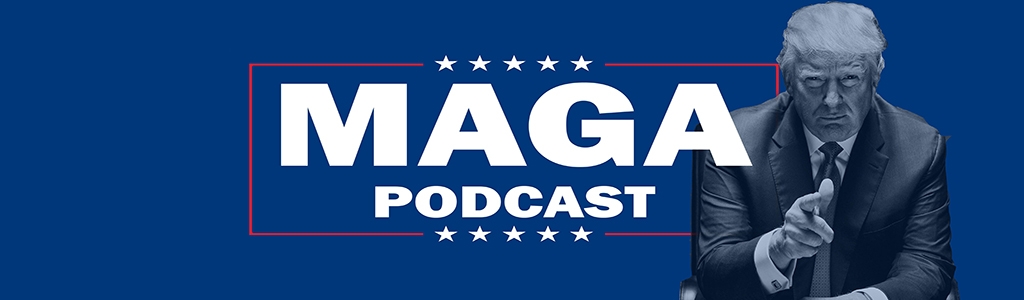 The MAGA Podcast