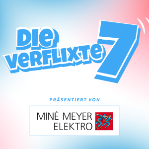 DIE VERFLIXTE 7