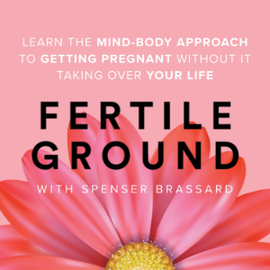 Fertile Ground: A mind-body approach to getting pregnant - without it taking over your life.-logo