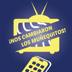 Nos Cambiaron los Munequitos!-logo