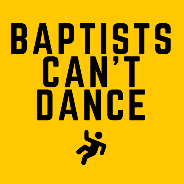 Breathtaking Why Can't Baptists Go To Dances View Art Breathtaking Why Can't Baptists Go To Dances View Art
