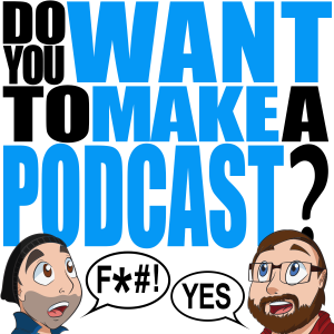 Do You Want To Make A Podcast?-logo