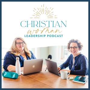 Christian Woman Leadership Podcast with Esther Littlefield & Holly Cain-logo
