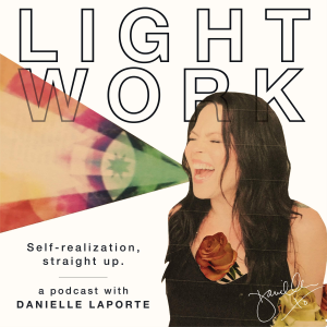 LIGHT WORK : A podcast with Desire Map author, Danielle LaPorte-logo