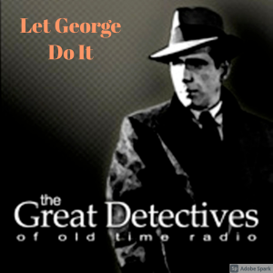 Let George Do It Presented by the Great Detectives of Old TIme Radio-logo