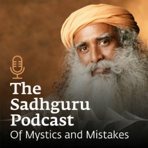 The Sadhguru Podcast - Of Mystics and Mistakes-logo