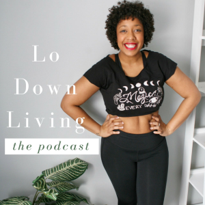 The LoDownLiving Podcast - Intuitive Eating, Body Positivity, Holistic Wellness, Minimalism and Spirituality-logo