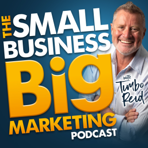 The Small Business Big Marketing Podcast with Tim Reid-logo