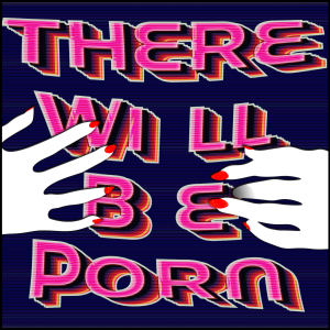 There Will Be Porn | More Banana Podcasts-logo
