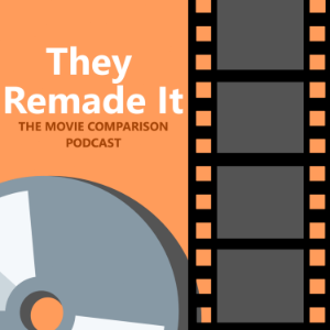 They Remade It: The Movie Comparison Podcast-logo