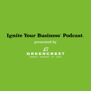 Ignite Your Business® Podcast presented by GREENCREST-logo
