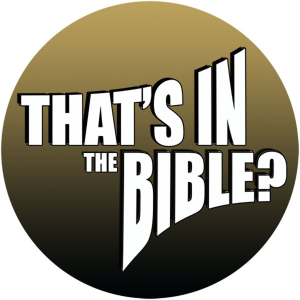 That's In The Bible? » That's In The Bible - Podcast-logo