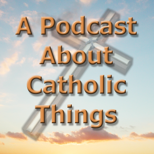 A Podcast About Catholic Things-logo