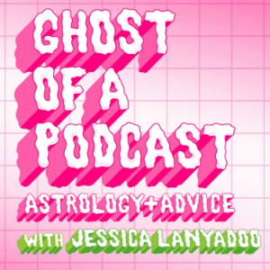 Ghost of a Podcast: Astrology & Advice with Jessica Lanyadoo-logo