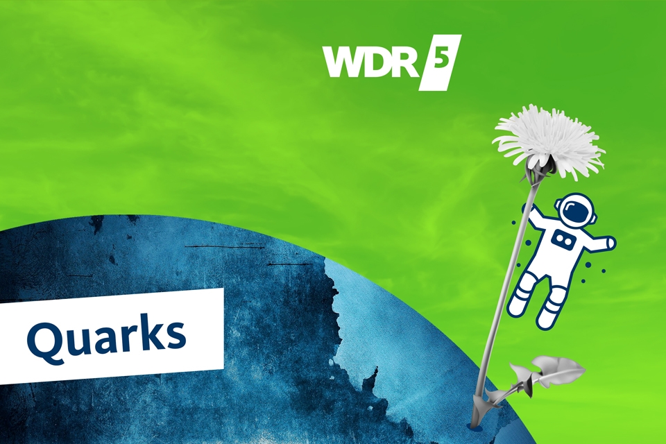 WDR 5 Quarks - Wissenschaft und mehr