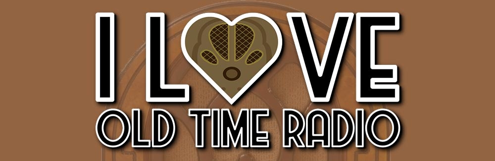 I Love Old Time Radio