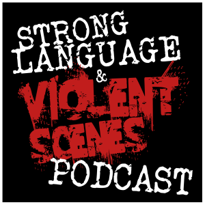 Strong Language & Violent Scenes Podcast-logo