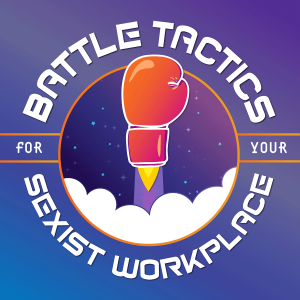 Battle Tactics for Your Sexist Workplace-logo