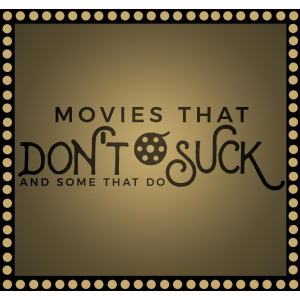 Movies That Don't Suck and Some That Do-logo