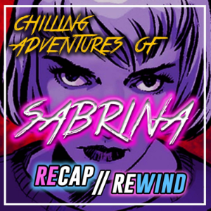 Chilling Adventures of Sabrina | Recap Rewind-logo