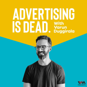 Advertising is Dead: It's all Business with Varun Duggirala-logo
