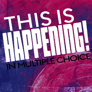 THIS IS HAPPENING! In Multiple Choice-logo
