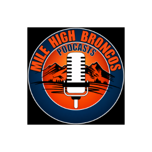 Mile High Broncos Podcasts: For Denver fans, by Broncos fans!-logo