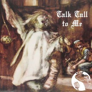 Talk Tull to Me - a weekly Jethro Tull deep dive-logo