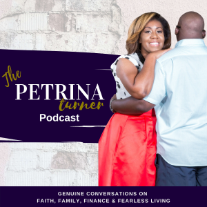 The Petrina Turner Podcast: Genuine Conversations on Faith, Family, Finance & Fearless Living-logo
