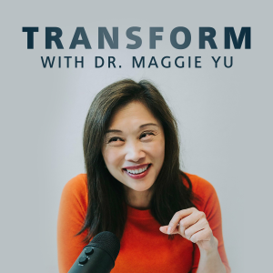 Transform with Dr. Maggie Yu-logo
