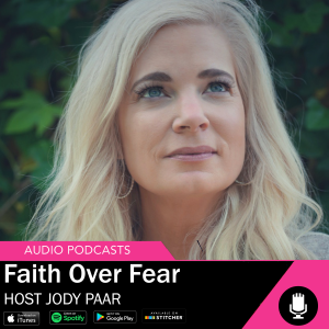 Faith Over Fear - Host Jody Paar-logo