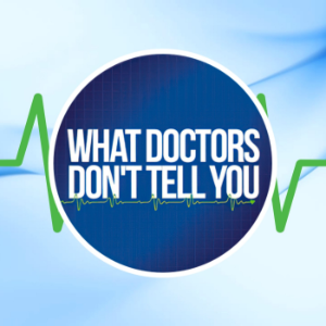 What Doctors Don’t Tell You Podcast-logo