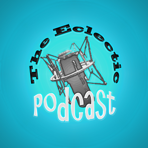 The Eclectic Podcast