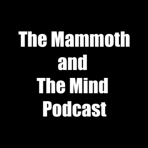 The Mammoth and The Mind