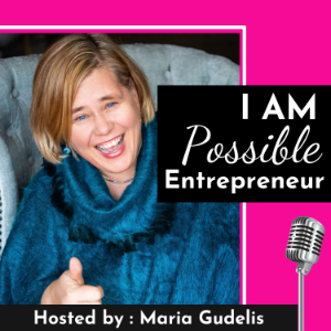 I Am Possible Entrepreneur with Maria Gudelis-logo