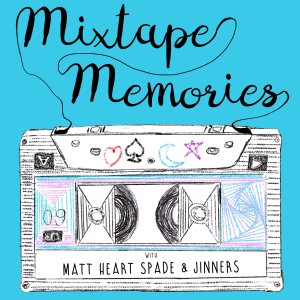 Mixtape Memories with Matt Heart Spade & Jinners-logo
