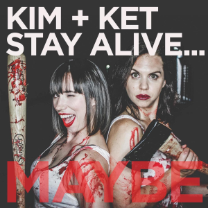 Kim and Ket Stay Alive... Maybe-logo