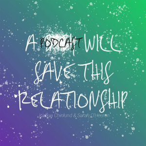 A Podcast Will Save This Relationship-logo