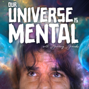 Our Universe is Mental with Jimmy Jacobs-logo