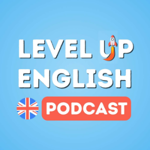 The Level Up English Podcast (Natural British English)-logo