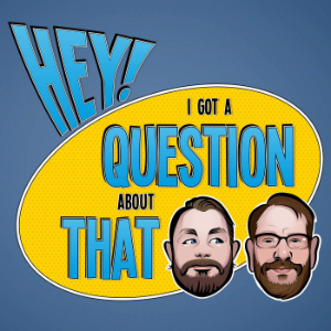 Hey! I Got a Question About That-logo